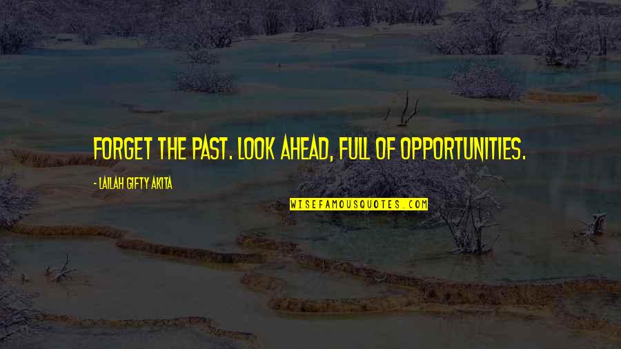 Hope Motivational Quotes By Lailah Gifty Akita: Forget the past. Look ahead, full of opportunities. Hope Motivational Quotes By Lailah Gifty Akita: Forget the past. Look ahead, full of opportunities.