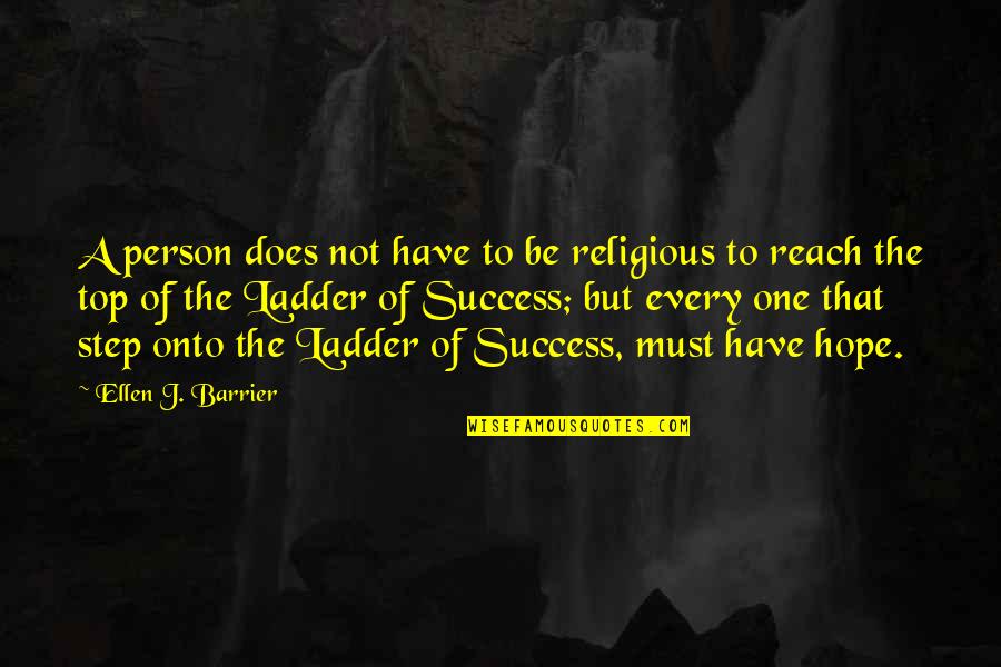 Hope Of Success Quotes By Ellen J. Barrier: A person does not have to be religious