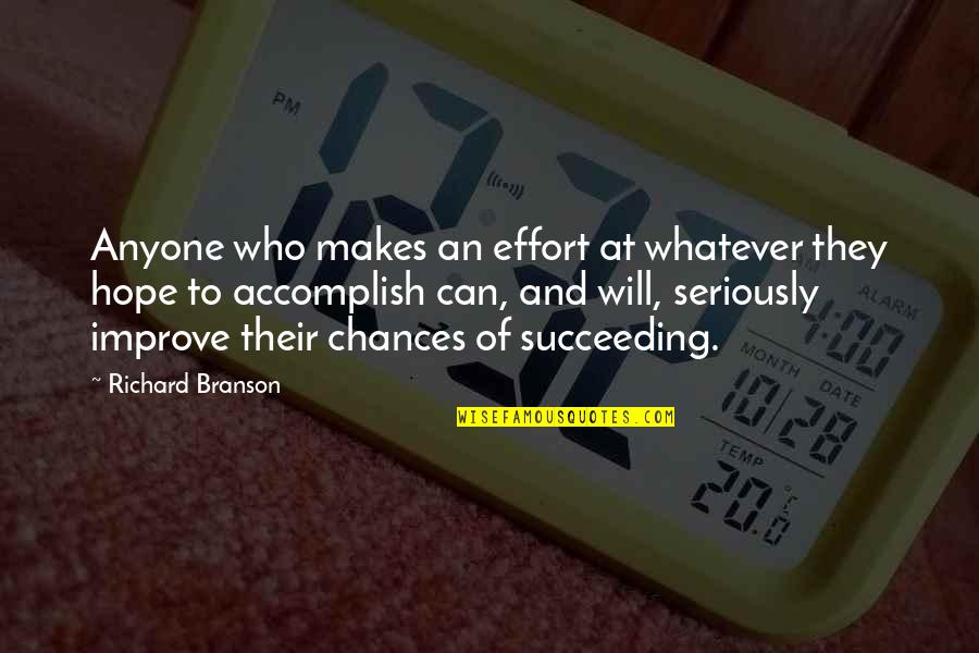 Hope Of Success Quotes By Richard Branson: Anyone who makes an effort at whatever they
