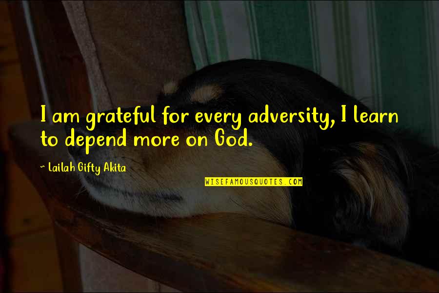 Hope On God Quotes By Lailah Gifty Akita: I am grateful for every adversity, I learn