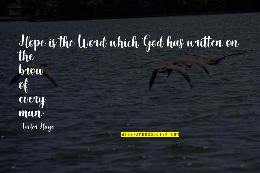 Hope On God Quotes By Victor Hugo: Hope is the Word which God has written