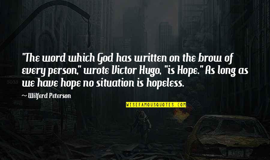 Hope On God Quotes By Wilferd Peterson: "The word which God has written on the