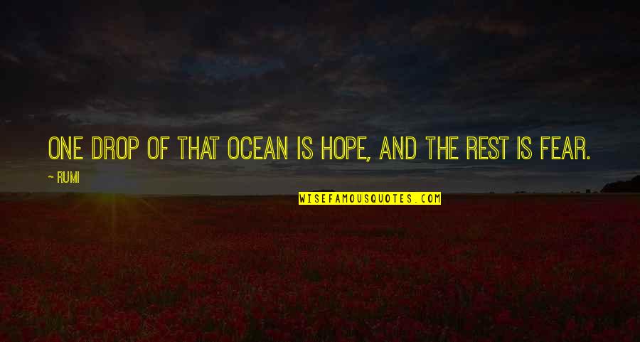 Hope Rumi Quotes By Rumi: One drop of that ocean is Hope, and