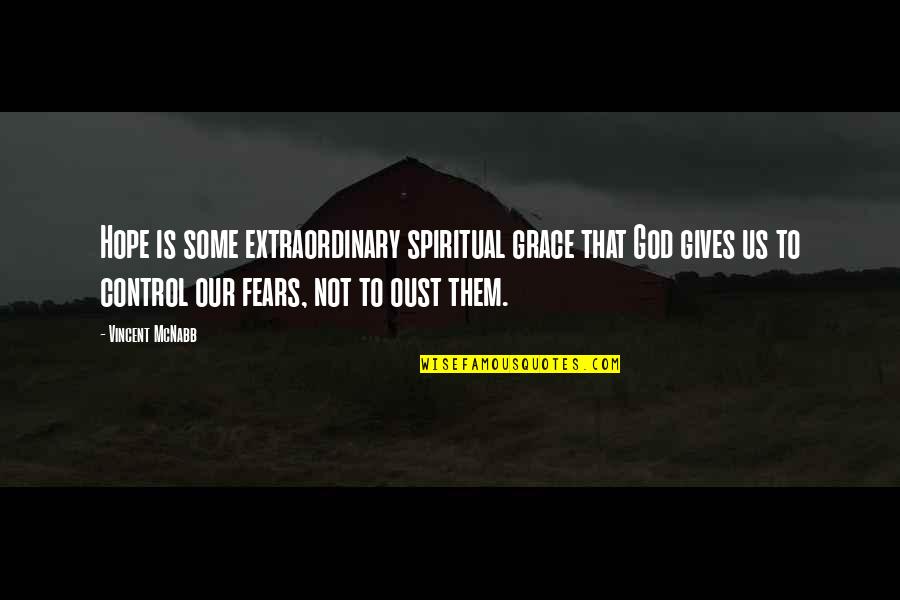 Hope Spiritual Quotes By Vincent McNabb: Hope is some extraordinary spiritual grace that God