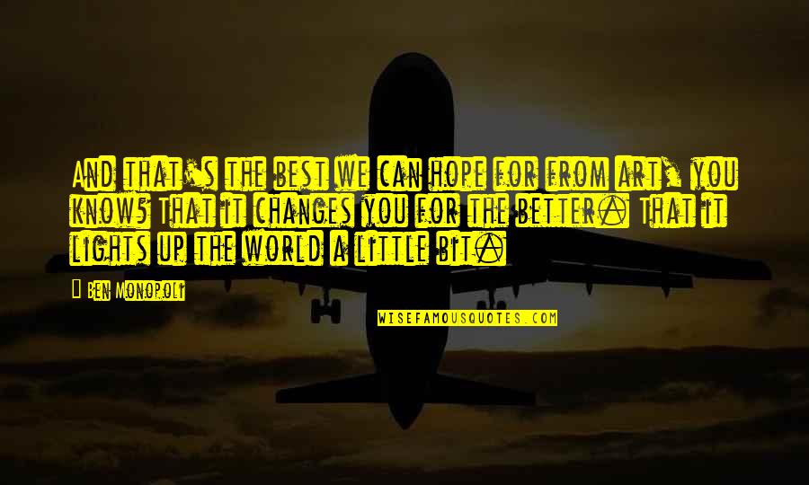 Hope The Best For You Quotes By Ben Monopoli: And that's the best we can hope for