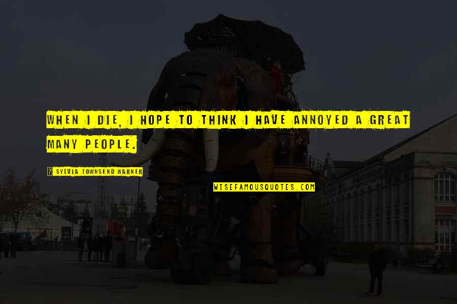 Hope To Die Quotes By Sylvia Townsend Warner: When I die, I hope to think I Hope To Die Quotes By Sylvia Townsend Warner: When I die, I hope to think I
