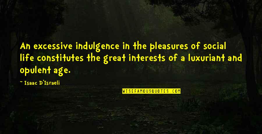 Hope We Can Work Things Out Quotes By Isaac D'Israeli: An excessive indulgence in the pleasures of social Hope We Can Work Things Out Quotes By Isaac D'Israeli: An excessive indulgence in the pleasures of social