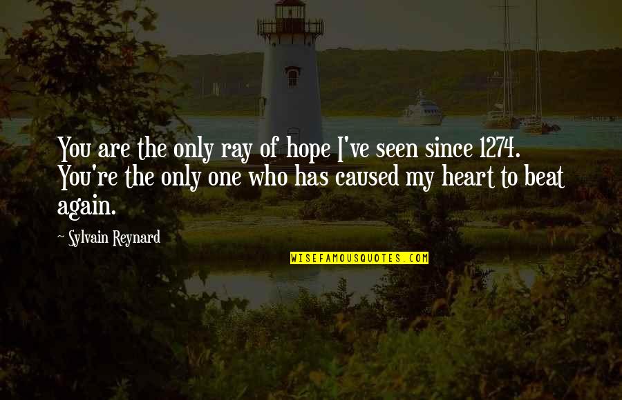 Hope You Are The One Quotes By Sylvain Reynard: You are the only ray of hope I've Hope You Are The One Quotes By Sylvain Reynard: You are the only ray of hope I've
