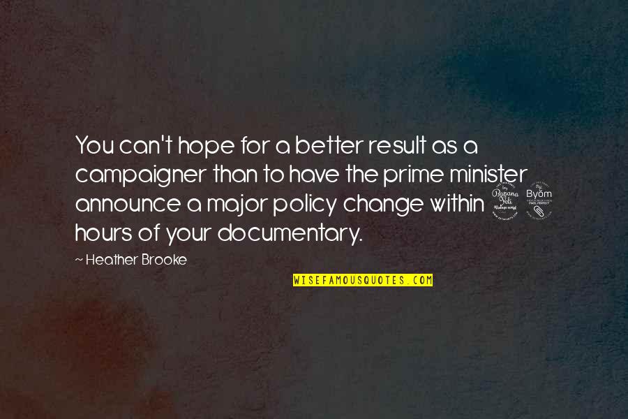 Hope You Change Quotes By Heather Brooke: You can't hope for a better result as