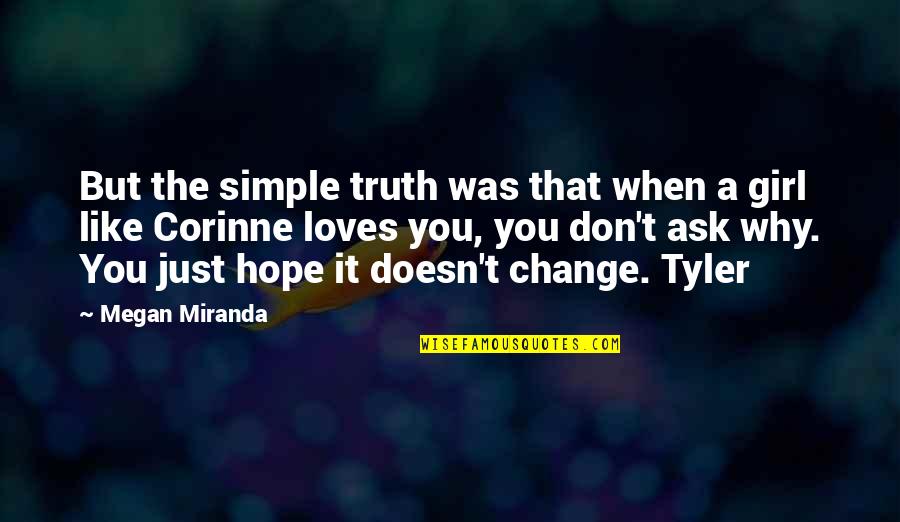 Hope You Change Quotes By Megan Miranda: But the simple truth was that when a