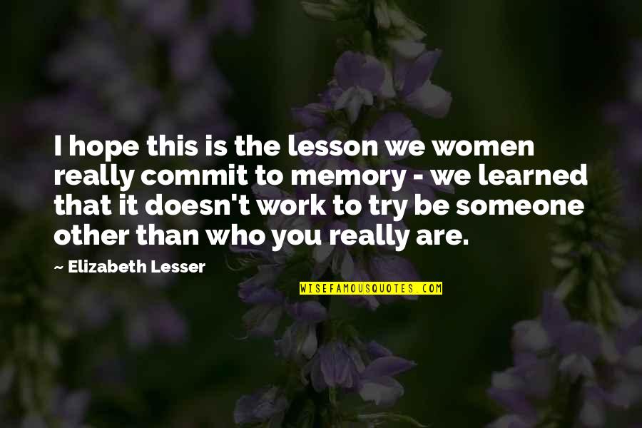 Hope You Learned Your Lesson Quotes By Elizabeth Lesser: I hope this is the lesson we women