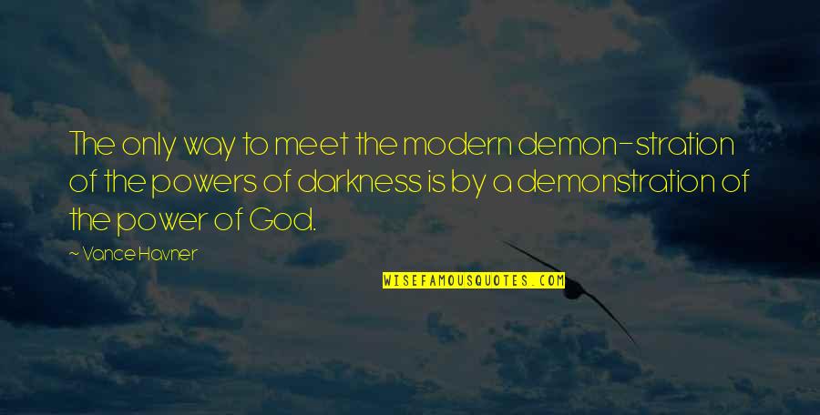 Hopefully In Spanish Quotes By Vance Havner: The only way to meet the modern demon-stration Hopefully In Spanish Quotes By Vance Havner: The only way to meet the modern demon-stration