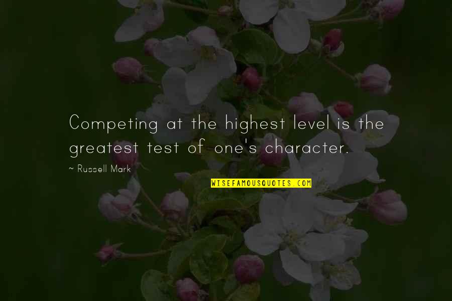 Hopeless Love Tumblr Quotes By Russell Mark: Competing at the highest level is the greatest