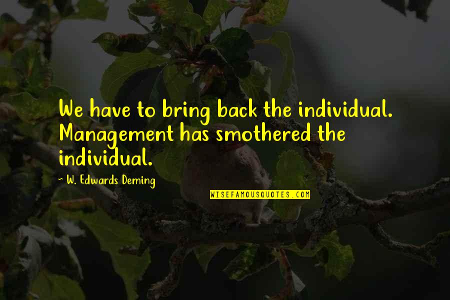 Hopfer Sofa Quotes By W. Edwards Deming: We have to bring back the individual. Management Hopfer Sofa Quotes By W. Edwards Deming: We have to bring back the individual. Management