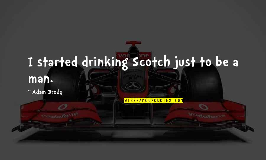 Hopfgarten Hessen Quotes By Adam Brody: I started drinking Scotch just to be a