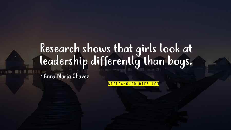 Hopia Mongo Quotes By Anna Maria Chavez: Research shows that girls look at leadership differently Hopia Mongo Quotes By Anna Maria Chavez: Research shows that girls look at leadership differently