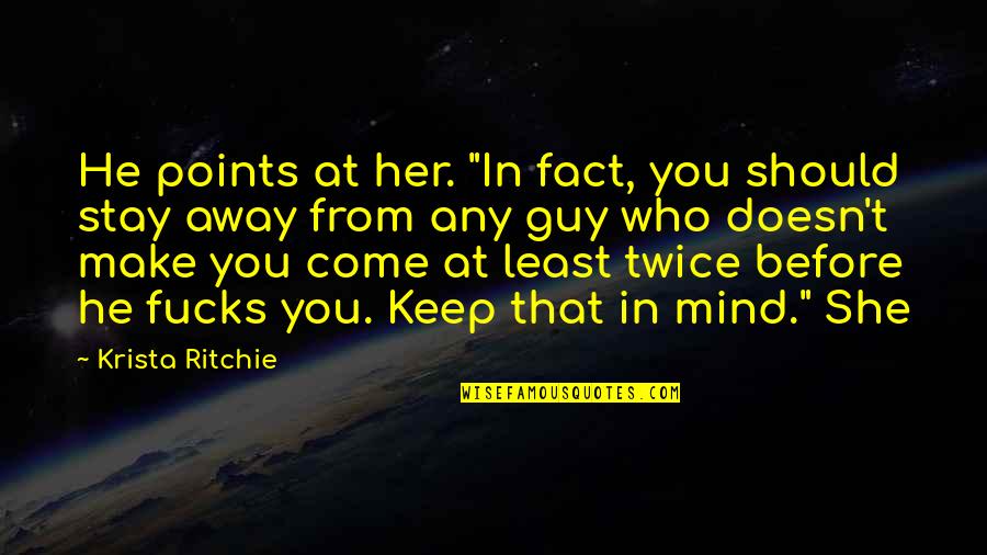 Hopless Romantic Quotes By Krista Ritchie: He points at her. "In fact, you should