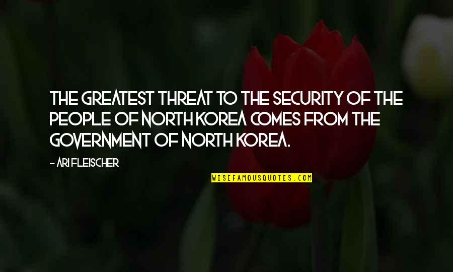 Hoppe Physical Removal Quotes By Ari Fleischer: The greatest threat to the security of the