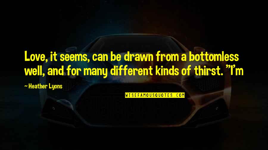 Hoppe Physical Removal Quotes By Heather Lyons: Love, it seems, can be drawn from a Hoppe Physical Removal Quotes By Heather Lyons: Love, it seems, can be drawn from a