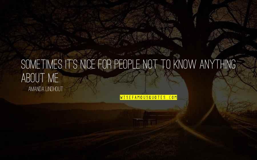 Hoppenbrouwers Techniek Quotes By Amanda Lindhout: Sometimes it's nice for people not to know