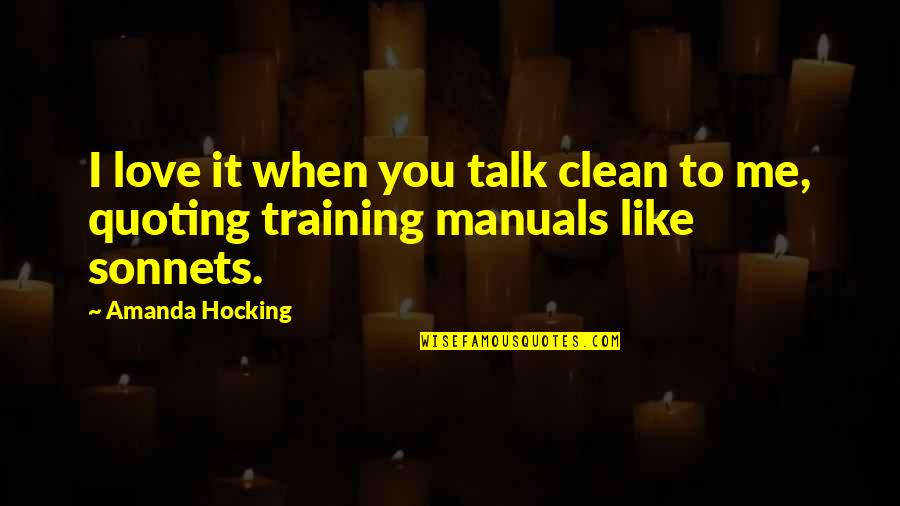 Hoppings Fair Quotes By Amanda Hocking: I love it when you talk clean to