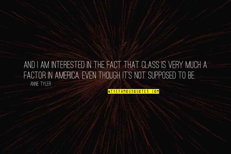 Hoppings Shepherds Peaceful Pastures Quotes By Anne Tyler: And I am interested in the fact that Hoppings Shepherds Peaceful Pastures Quotes By Anne Tyler: And I am interested in the fact that
