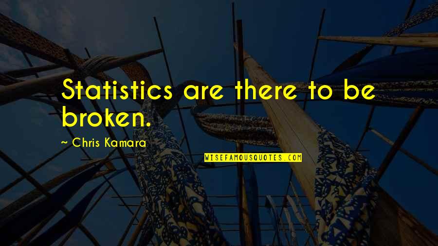 Hoppings Shepherds Peaceful Pastures Quotes By Chris Kamara: Statistics are there to be broken. Hoppings Shepherds Peaceful Pastures Quotes By Chris Kamara: Statistics are there to be broken.