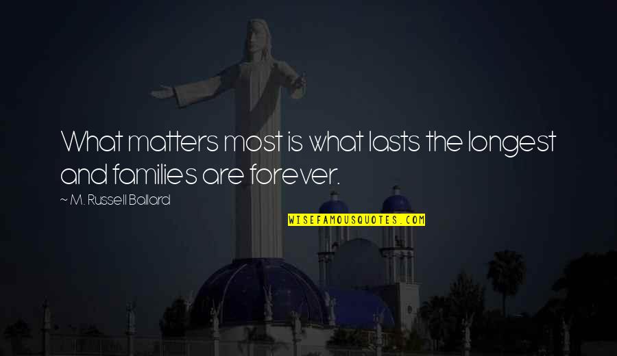 Hoppity Beanie Quotes By M. Russell Ballard: What matters most is what lasts the longest Hoppity Beanie Quotes By M. Russell Ballard: What matters most is what lasts the longest