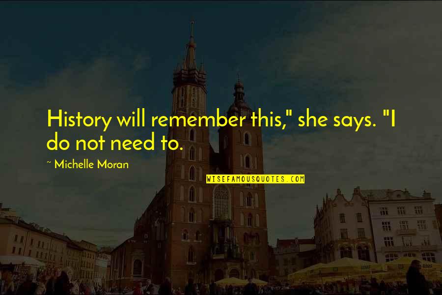 Hoppock 1935 Quotes By Michelle Moran: History will remember this," she says. "I do