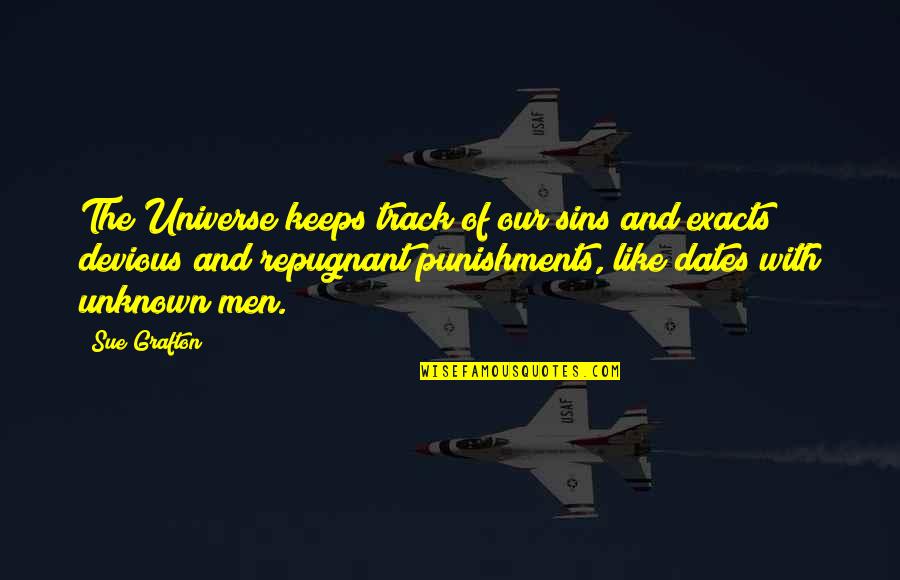 Hoppped Quotes By Sue Grafton: The Universe keeps track of our sins and Hoppped Quotes By Sue Grafton: The Universe keeps track of our sins and