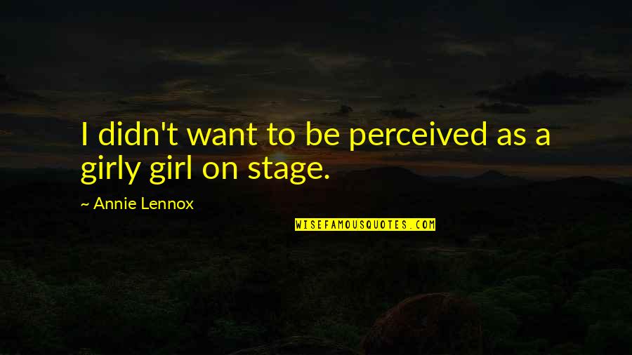 Hops Quote Quotes By Annie Lennox: I didn't want to be perceived as a Hops Quote Quotes By Annie Lennox: I didn't want to be perceived as a