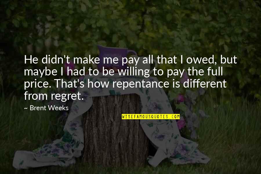 Hops Quote Quotes By Brent Weeks: He didn't make me pay all that I Hops Quote Quotes By Brent Weeks: He didn't make me pay all that I