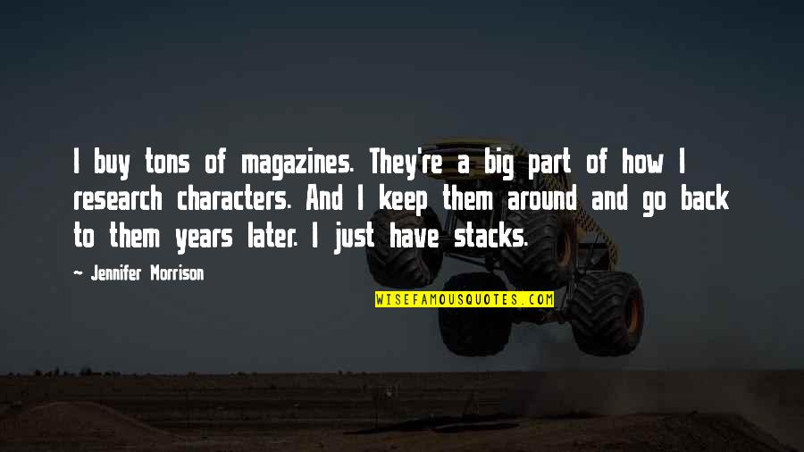 Hops Stock Quotes By Jennifer Morrison: I buy tons of magazines. They're a big