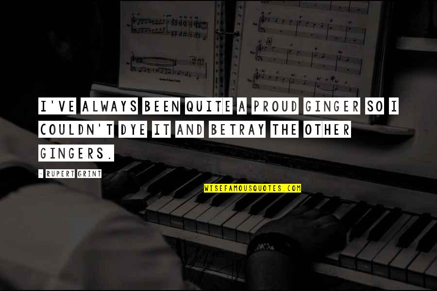 Hops Stock Quotes By Rupert Grint: I've always been quite a proud ginger so