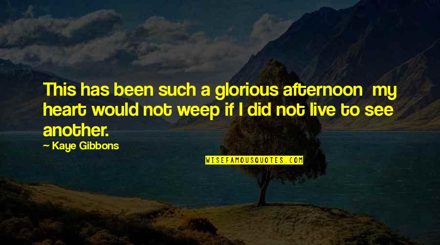 Horace Slughorn Quotes By Kaye Gibbons: This has been such a glorious afternoon my Horace Slughorn Quotes By Kaye Gibbons: This has been such a glorious afternoon my