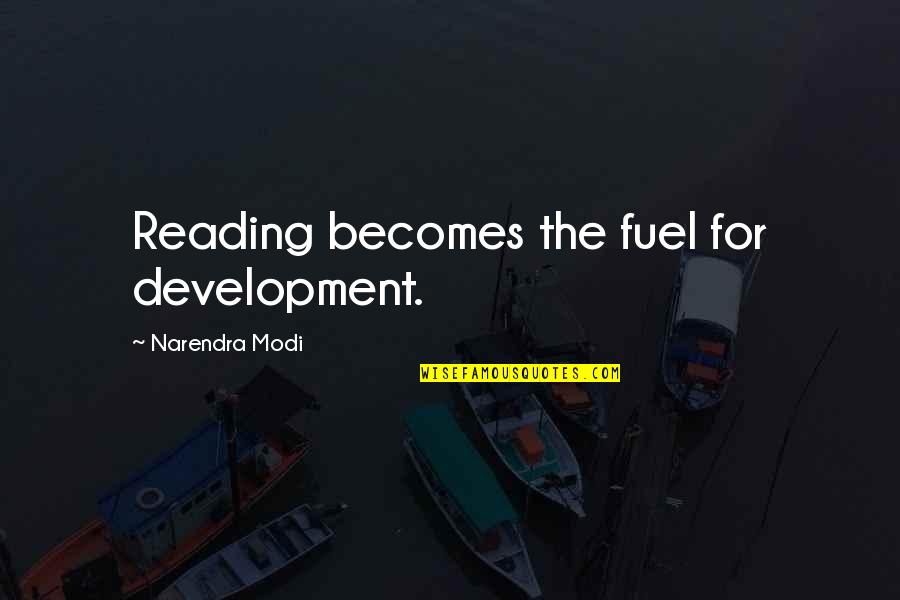 Horace Slughorn Quotes By Narendra Modi: Reading becomes the fuel for development. Horace Slughorn Quotes By Narendra Modi: Reading becomes the fuel for development.