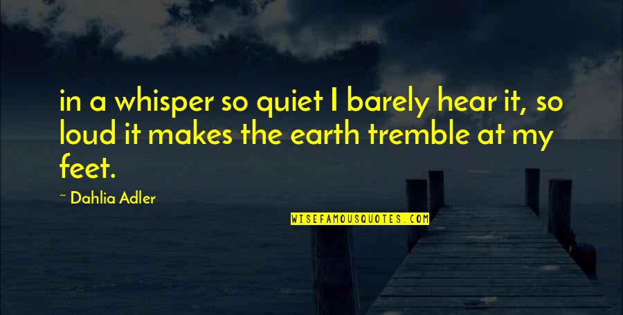 Horacio Quiroga Quotes By Dahlia Adler: in a whisper so quiet I barely hear