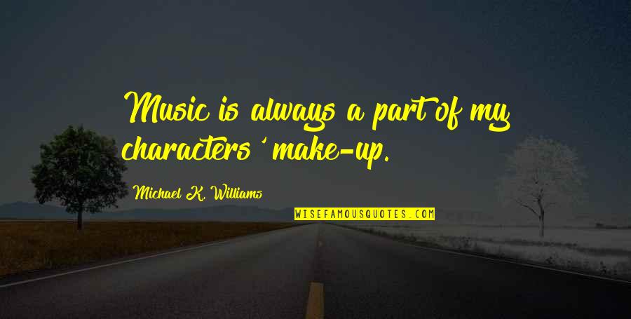 Horatio Caine Csi Miami Quotes By Michael K. Williams: Music is always a part of my characters' Horatio Caine Csi Miami Quotes By Michael K. Williams: Music is always a part of my characters'