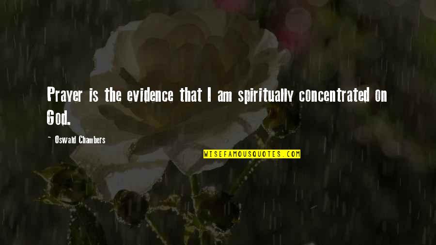 Horcrux Pronunciation Quotes By Oswald Chambers: Prayer is the evidence that I am spiritually