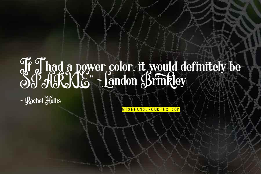 Horcrux Quotes By Rachel Hollis: If I had a power color, it would