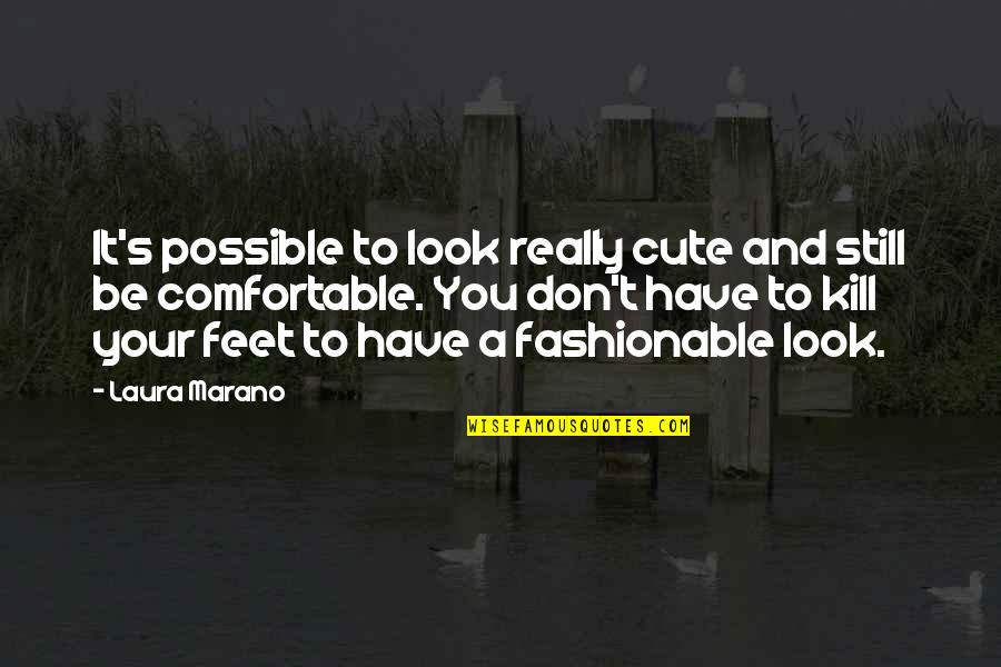 Horderves Recipes Quotes By Laura Marano: It's possible to look really cute and still