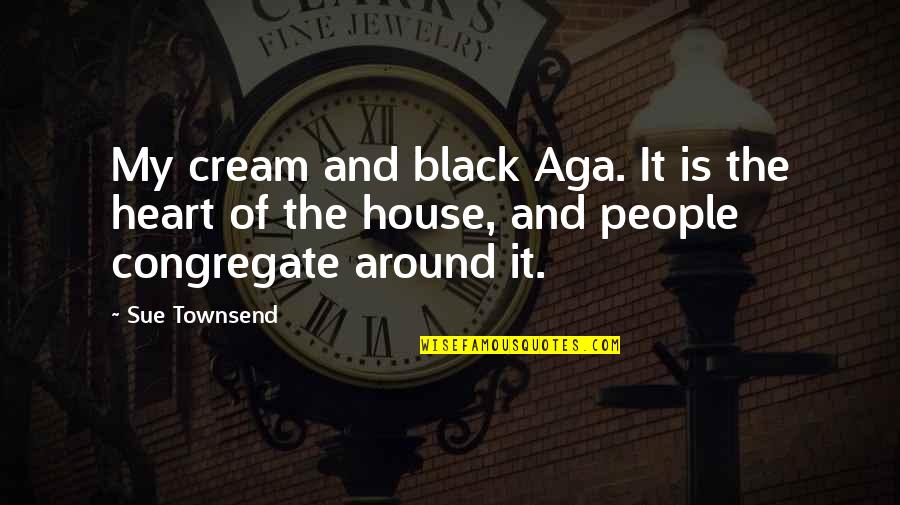 Horiki Quotes By Sue Townsend: My cream and black Aga. It is the