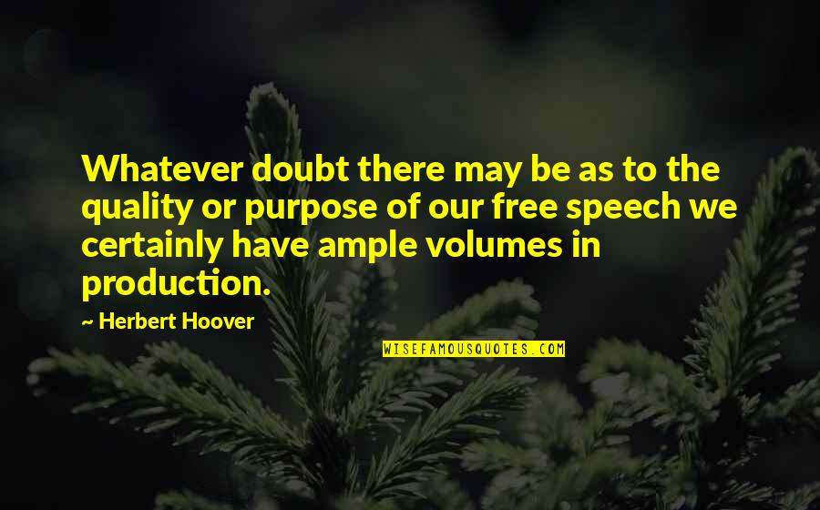 Horiyoshi Iii Quotes By Herbert Hoover: Whatever doubt there may be as to the
