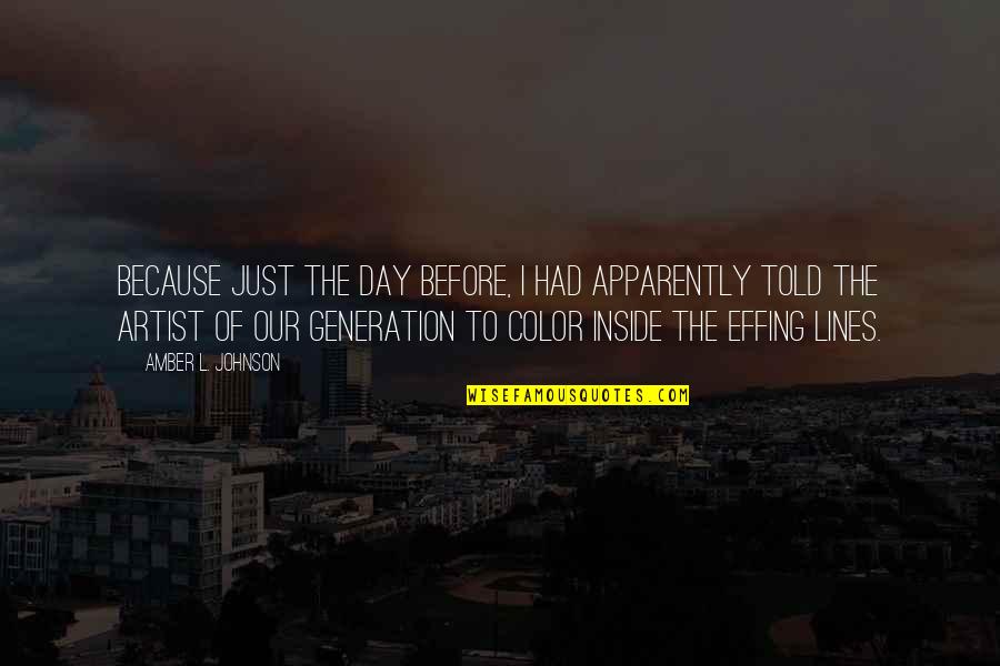 Horizon Quote Quotes By Amber L. Johnson: Because just the day before, I had apparently Horizon Quote Quotes By Amber L. Johnson: Because just the day before, I had apparently