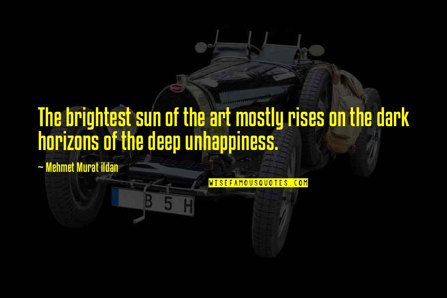 Horizons Quotes By Mehmet Murat Ildan: The brightest sun of the art mostly rises Horizons Quotes By Mehmet Murat Ildan: The brightest sun of the art mostly rises