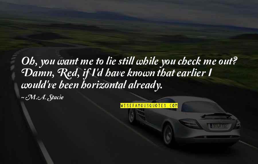 Horizontal Quotes By M.A. Stacie: Oh, you want me to lie still while