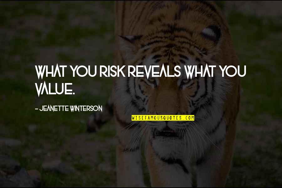 Horizontales Quotes By Jeanette Winterson: What you risk reveals what you value.