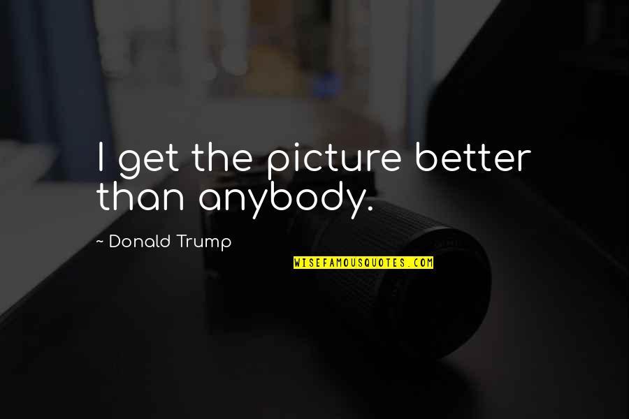 Horlacher Meets Quotes By Donald Trump: I get the picture better than anybody.