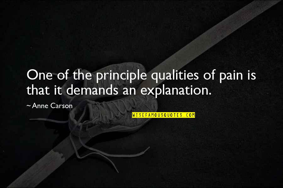 Horler Dedworth Quotes By Anne Carson: One of the principle qualities of pain is
