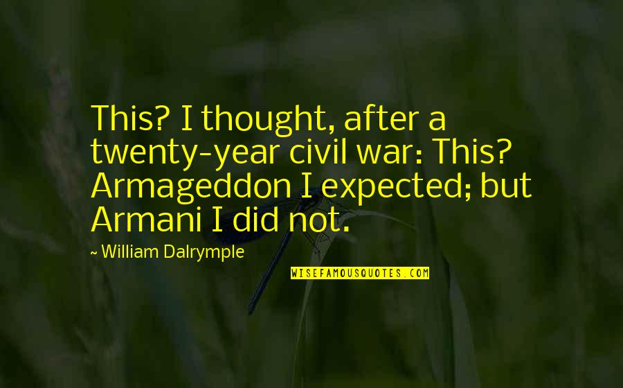 Horloger Jean Quotes By William Dalrymple: This? I thought, after a twenty-year civil war: Horloger Jean Quotes By William Dalrymple: This? I thought, after a twenty-year civil war: